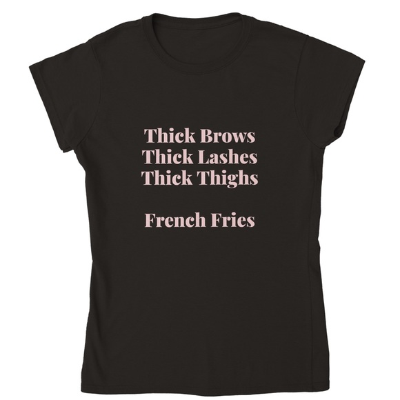 Thick Brows Thick Lashes Thick Thighs French Fries tee shirt - Picture 4 of 4